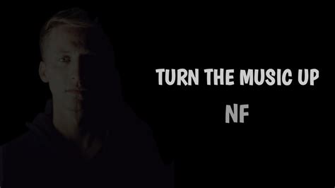 Nf Turn The Music Up Lyrics Youtube