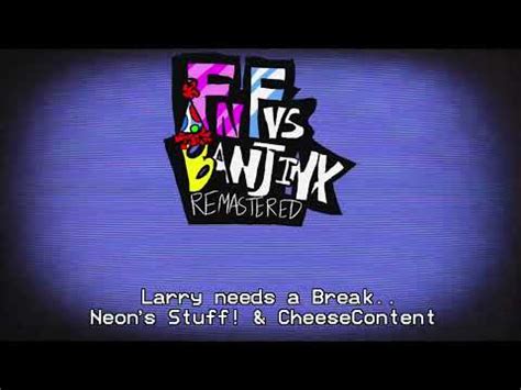 Larry NeedsA Break VS BANJINX REMASTERED OST Feat Cheesecontent