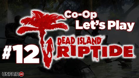 Dead Island Riptide Part 12 Repel The Zombie Horde Gameplay Walkthrough Youtube