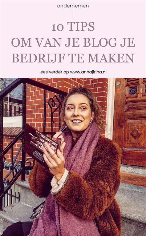 10 Praktische Tips Om Van Je Blog Je Bedrijf Te Maken Anna Jirina