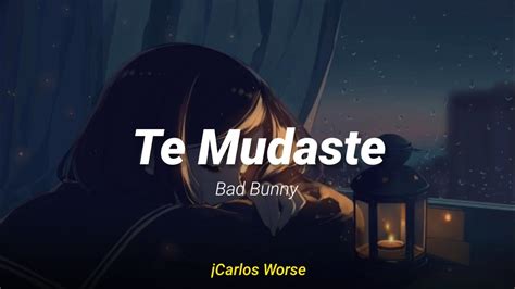 Bad Bunny Te Mudaste Letralyrics Youtube