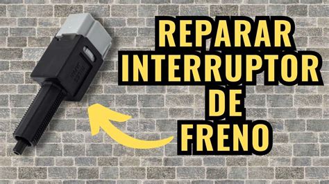 COMO REPARAR EL INTERRUPTOR DE LAS LUCES DE FRENO DE CUALQUIER AUTO