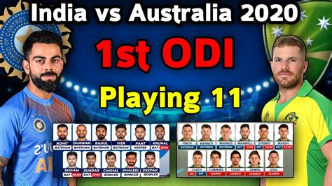 India Vs Australia 1st Odi Match 2020 Both Teams Playing Xi Ind Vs