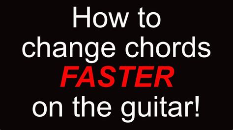 Changing Chords Faster On The Guitar Dave Shares His Tips And Secrets