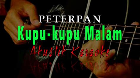 Peterpan Kupu Kupu Malam Karaoke Akustik Youtube