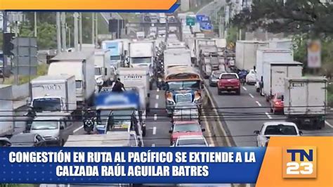 Congestión en ruta al Pacífico se extiende a la calzada Raúl Aguilar