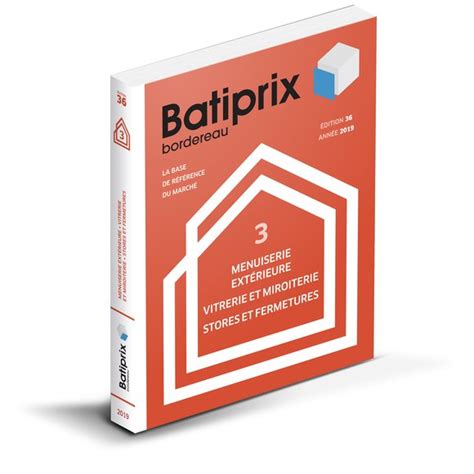 Batiprix 2019 Volume 3 Menuiserie extérieure vitrerie et