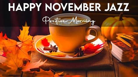 Happy November Jazz Delicate Jazz Coffee Music And Bossa Nova Piano