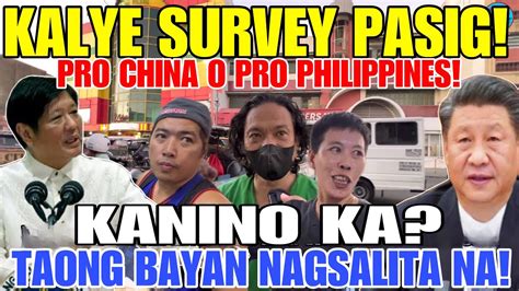 Kalye Survey Pasig Palengke Pro China O Pro Philippines Kanino Ka