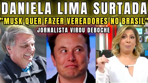 Urgente Pode Rir Daniela Lima Surta E Diz Que Interesse De Elon Musk