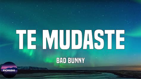 Bad Bunny Te Mudaste Lyrics Youtube