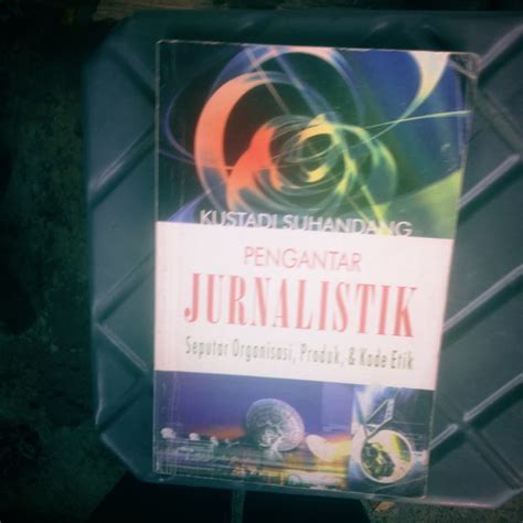 Jual Buku Pengantar Jurnalistik Seputar Organisasi Produk Kode Etik