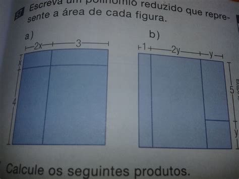 escreva um polinômio reduzido que represente a area de cada figura