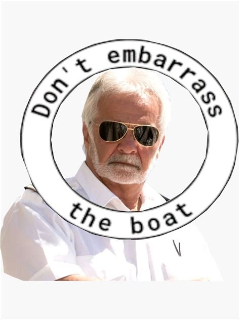 Below Deck Captain Lee Don T Embarrass The Boat Sticker For Sale