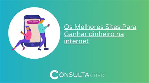 Os Melhores Sites Para Ganhar Dinheiro Na Internet