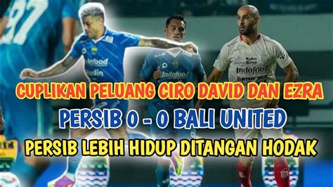 CUPLIKAN PERTANDINGAN PERSIB VS BALI UNITED DITANGAN BOJAN HODAK