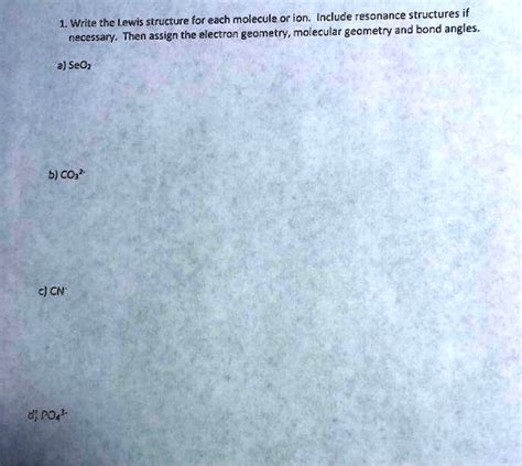 SOLVED: Write the Lewis structure for each molecule or ion. Include resonance structures if ...