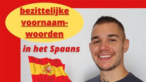 Bezittelijke Voornaamwoorden In Het Spaans Leer Spaans Met