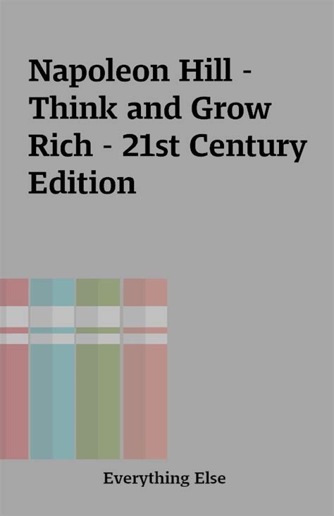 Napoleon Hill Think And Grow Rich 21st Century Edition