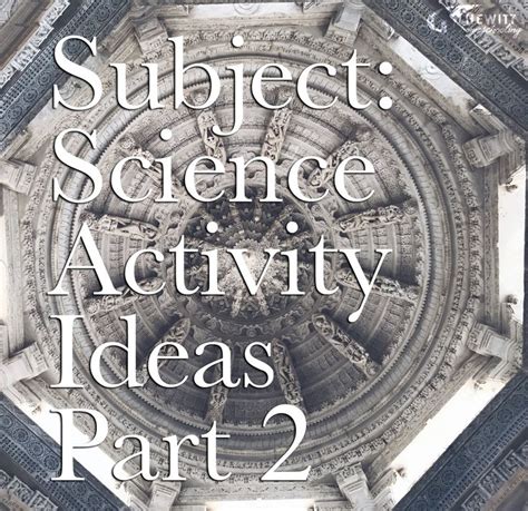 Science Activity Ideas - Part 2