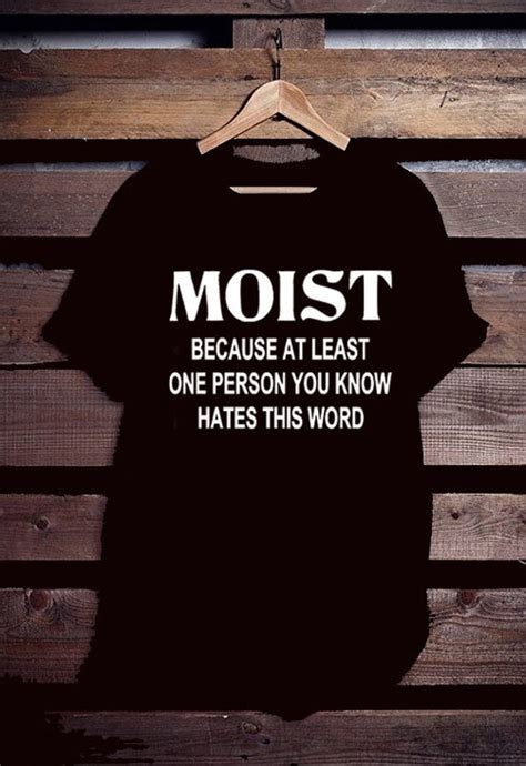 Moist Funny T Shirt Etsy