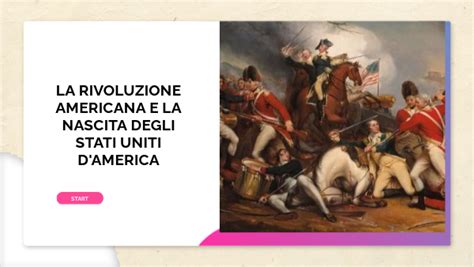 LA RIVOLUZIONE AMERICANA E LA NASCITA DEGLI STATI UNITI D AMERICA