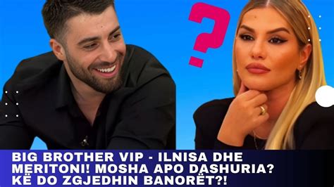 Big Brother Vip Ilnisa dhe Meritoni Mosha apo dashuria Kë do