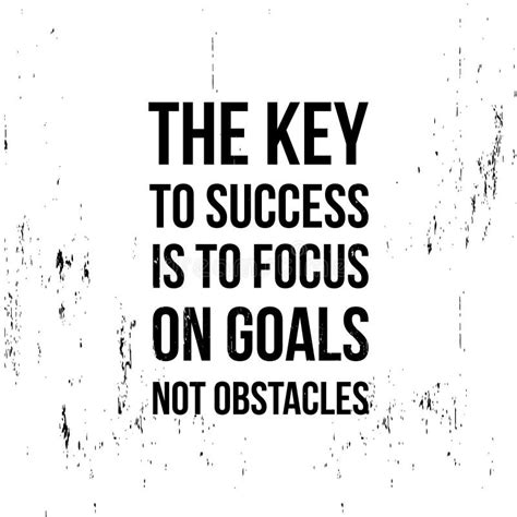 The Key To Success is To Focus on Goals Not Obstacles Stock Vector - Illustration of never ...