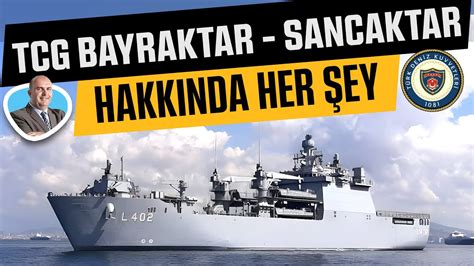 Tcg Bayraktar Ve Sancaktar Hakkinda Her Ey Youtube