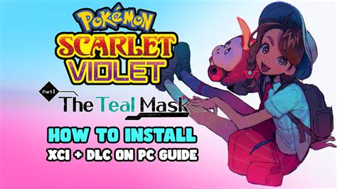 How To Install Pok Mon Scarlet Violet The Teal Mask Dlc On Pc Today