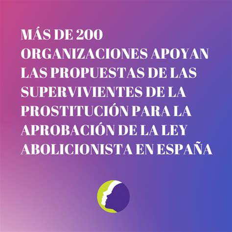 Más De 200 Organizaciones Apoyan Las Propuestas De Las Supervivientes De La Prostitución Para La