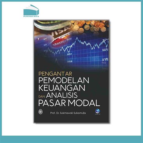 Pengantar Pemodelan Keuangan Dan Analisis Pasar Modal Pustaka Kita