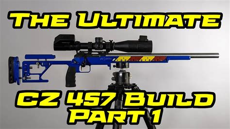 The Ultimate Cz 457 Rimfire Build Cz 457 Mtr Custom Youtube