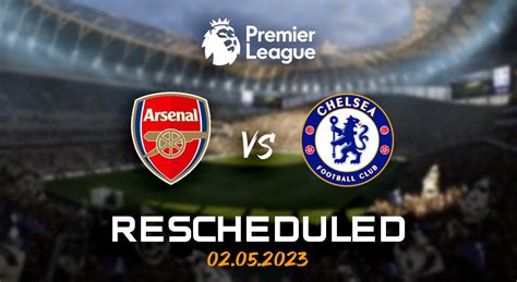 Arsenal Vs Chelsea Rescheduled Premier League Postpones Arsenal S