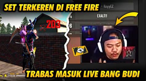 PAKE SET TERKEREN DI FREE FIRE TRABAS MASUK LIVE BANG BUDI01 GAMING