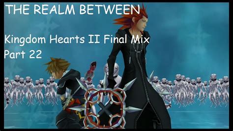 The Realm Between Kingdom Hearts Ii Final Mix Critical Mode Part