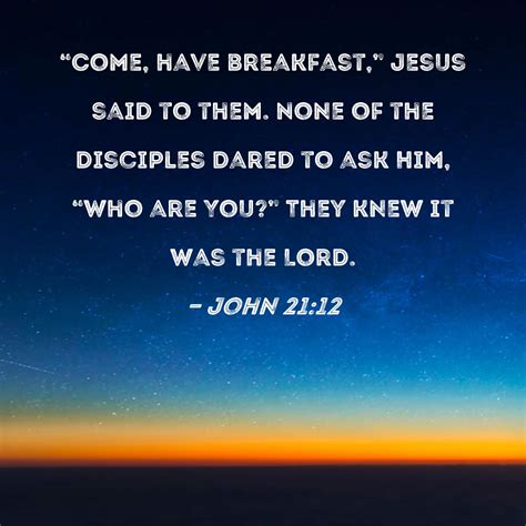 John 2112 Come Have Breakfast Jesus Said To Them None Of The