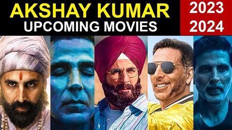 Akshay Kumar Upcoming Movies 2023 2024 Up2dateshow