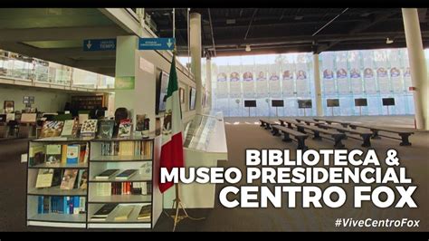 Centro Fox Biblioteca Y Museo Presidencial Vicente Fox Quesada Youtube