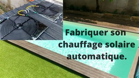 Fabrication Maison D Un Chauffage Solaire Automatique Pour Piscine