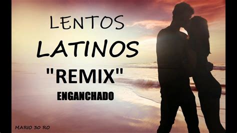 LENTOS LATINOS REMIX Enganchado YouTube Music