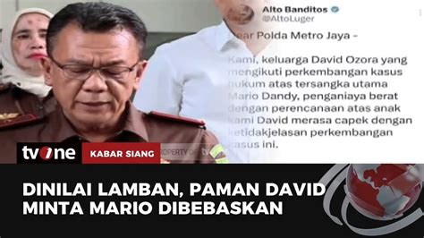 Paman David Ozora Minta Mario Dandy Dibebaskan Kabar Siang Tvone