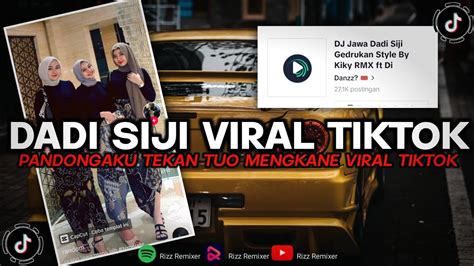 DJ DADI SIJI PANDONGAKU TEKAN TUO MENGKANE VIRAL TIKTOK BY RIZZ