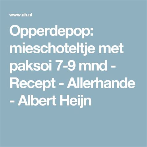 Opperdepop Mieschoteltje Met Paksoi 7 9 Mnd Recept Allerhande