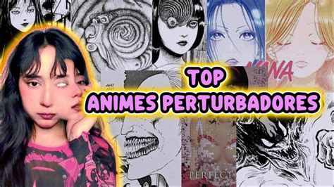 TOP ANIMES QUE ME PERTURBARON Explicación y Análisis de cada uno