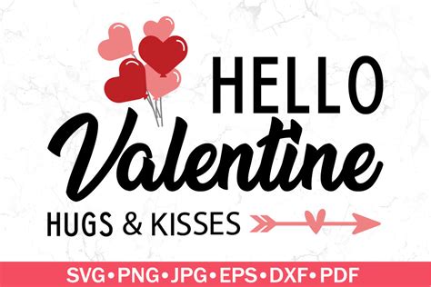 Hello Valentine Hugs Kisses Svg Graphic By Southerndaisydesign