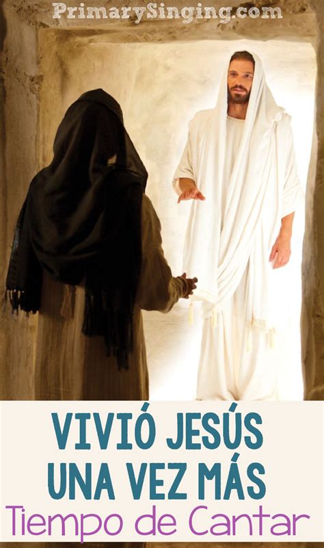 9 ¿Vivió Jesús una vez más? Ideas tiempo de cantar - Primary Singing