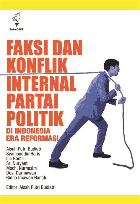 Faksi Dan Konflik Internal Partai Politik Di Indonesia Era Reformasi