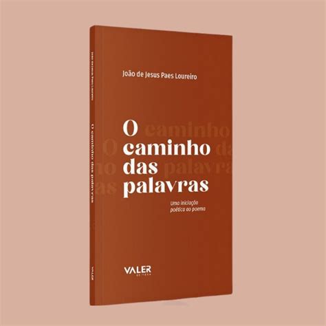 Jo O De Jesus Paes Loureiro Lan A O Caminho Das Palavras Na