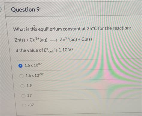 Solved Question 9 What Is The Equilibrium Constant At 25°c